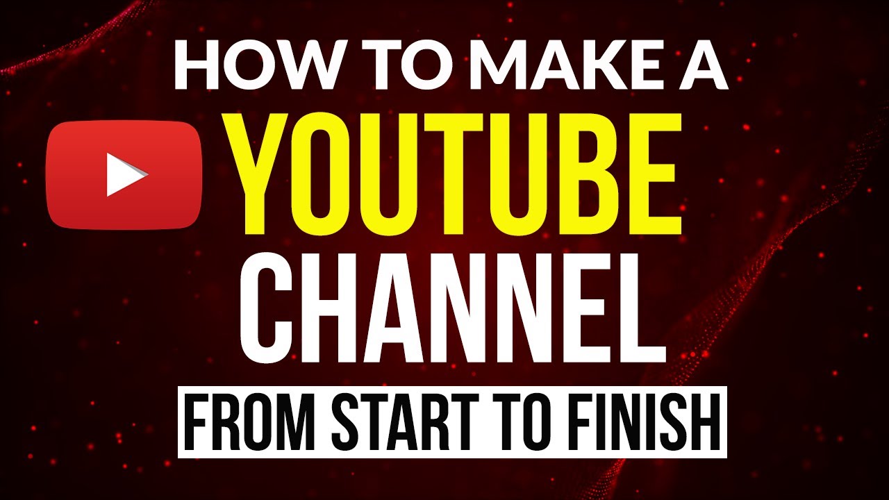 How to Create a YouTube Channel